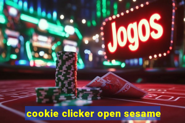 cookie clicker open sesame